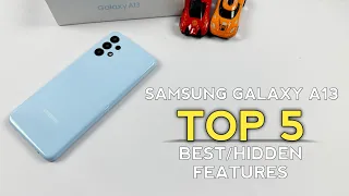 Samsung A13 Top 5 Best/Hidden Features | Tips And Tricks