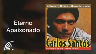 Carlos Santos - Eterno Apaixonado - Carlos Santos, Vol. 4