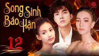 SONG SINH BÁO HẬN - TẬP 12 [Lồng Tiếng] Trọn Bộ Drama Tình Cảm Thái Lan Hot Nhất 2023