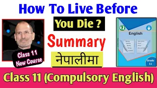 How to Live Before You Die Summary in Nepali | Class 11 Compulsory English Summary in Nepali | NEB