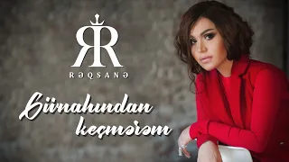 Rəqsanə İsmayılova - Günahından keçmərəm (Official Music)