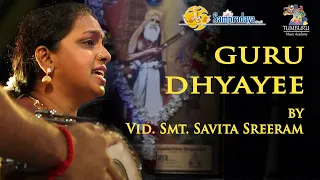 Gurudhyayee by Smt Savita Sreeram || Sampradaya Sankeertanotsav 2022