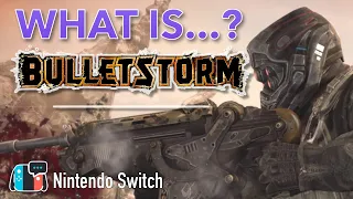 What Is?... Bulletstorm on Nintendo Switch