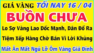 Giá vàng hôm nay 9999 ngày 16/4/2024 | GIÁ VÀNG MỚI NHẤT || Xem bảng giá vàng SJC 9999 24K 18K 10K