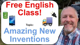 Let's Learn English! Topic: Amazing New Inventions! 🔋📱🚚