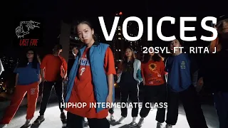 [ LAST FIRE STUDIO - HIPHOP INTERMEDIATE CLASS] | Voices - 20syl ft. Rita J | Choreography by May Ng