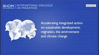 IDM Opening and Panel 1: The Road to COP 26- Accelerating action to address migration (ENGLISH)