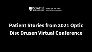 Patient Stories from 2021 Optic Disc Drusen Virtual Conference