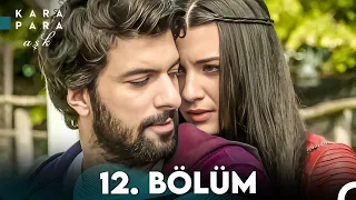 Kara Para Aşk 12. Bölüm (FULL HD)