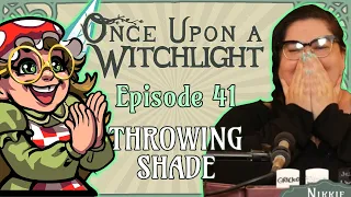 Once Upon a Witchlight Ep. 41 | Feywild D&D Campaign | Throwing Shade