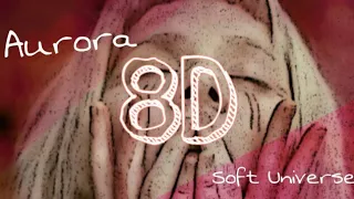 Aurora - Soft Universe [ ÁUDIO 8D USE HEADPHONE]