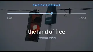 Izzamuzzic - The Land Of Free (capcut slow motion)