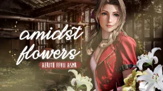 Aerith FFVII ASMR 💐 A Flower-Picking Date with Aerith (w/ Relaxing Nature Ambience)