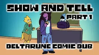 Show And Tell - Part 1- Deltarune Comic Dub