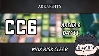 [Arknights] CC#6 Max Risk Clear | Day 11 Arena 8