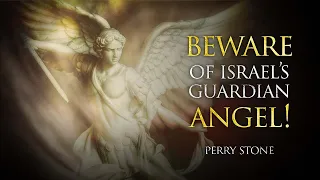 Beware of Israel's Guardian Angel | Perry Stone
