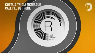 Costa & Tricia McTeague - Call I'll Be There [RNM] Extended
