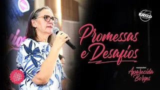PROMESSAS E DESAFIOS! | Aparecida Borges - IEADCGB