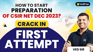 How to Start PREPARATION of CSIR NET Dec 2023? Crack in First Attempt | VedPrep Chem Academy