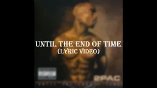 2Pac - Until The End Of Time (Lyrics)