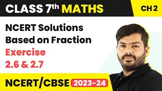 Class 7 Maths Chapter 2 Exercise 2.6 & 2.7 | Fractions and Decimals | Class 7 Maths