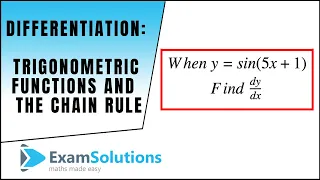 Differentiating trigonometric functions using the chain rule : ExamSolutions