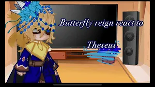 Butterfly reign react to  Crown Prince Theseus