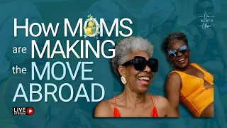 Hard Choices Moms Must Make to Move Abroad | Black Americans Living Abroad