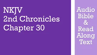 2nd Chronicles 30 - NKJV - (Audio Bible & Text)