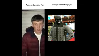 Average Operator Fan vs Average Recruit Enjoyer