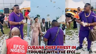 See The Video Of Cubana Chief Priests Spraying Money That Got Him Into Trouble With The EFCC.