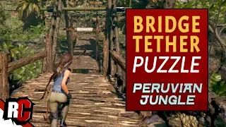 Shadow of the Tomb Raider | How to Tether the Bridge in Peruvian Jungle (Puzzle Solution)