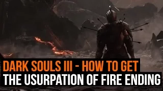 Dark Souls 3: How to get the Usurpation of Fire ending