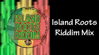 Island Roots Riddim Mix (2015)