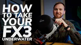 How to Use Your FX3 Underwater: Ikelite Review