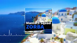 Maniacs Squad - Zorba the Greek 2022 ( BimBo & El Matex EDIT )