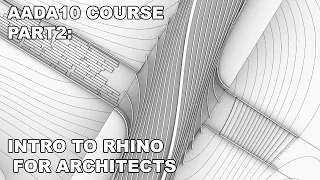 AADA10 COURSE (Part 2) - Rhinoceros 3D introduction for Architects