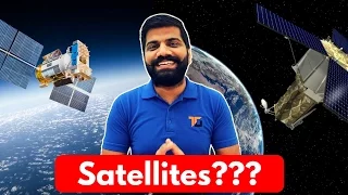 What are Satellites? How Satellites Work? Satellites Explained