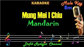 Mung Mei I Chiu (Karaoke) Mandarin Nada Pria/Cowok Male Key Em