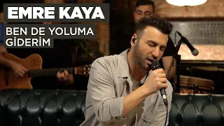 Emre Kaya - Ben de Yoluma Giderim