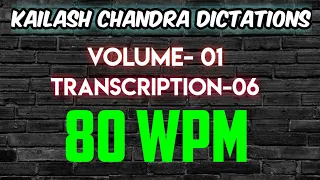 Kailash Chandra Volume-1 Transcription-6 @80WPM