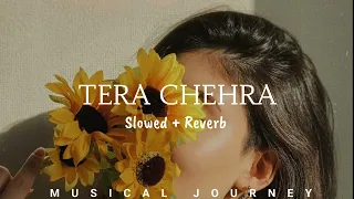 Tera chehra - Adnan sami | [ lofi + slowed + reverb ] | pop song | Musical Journey