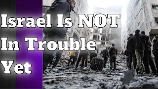 Israel Is Not In Trouble Yet