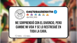 Me SORPRENDIÓ con el DIVORCIO, Pero Cambie mi VIDA y se lo REFREGUÉ en Toda la CARA