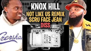 KNOX HILL RESPOND TO SCRU FACE!!!   - Knox Hill | Kendrick Lamar "Not Like Us" (Scru Face Jean Diss)