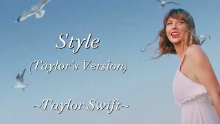 TAYLOR SWIFT - Style (Taylor’s Version) (Lyrics)