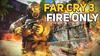 Can You Beat FAR CRY 3 With Only Fire?