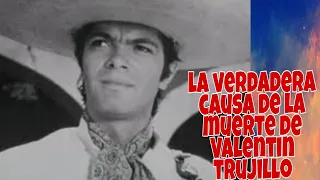 La verdadera razón de la muerte de Valentin Trujillo. #CINEDEOROMEXICANO