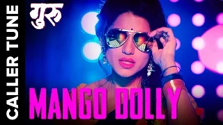 Set 'Mango Dolly' as you Caller Tune | Guru