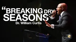 "Breaking Dry Seasons" September 29, 2019 Dr. William Curtis